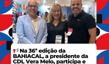 36ª edição da BAHIACAL - Feira de Calçados e Acessórios promove diálogo sobre desenvolvimento e geração de empregos na Bahia